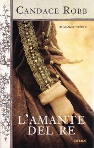 L'amante del re. Romanzo storico