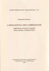 L'Apologetica dell'Ambrosiaster. Cristiani, pagani e giudei nella Roma tardoantica