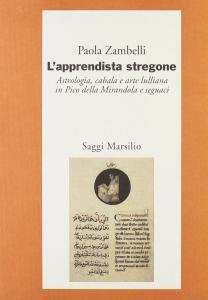 L'apprendista stregone. Astrologia, cabala e arte lulliana in Pico della …