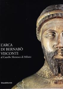 L'arca di Bernabò Visconti al Castello Sforzesco di Milano