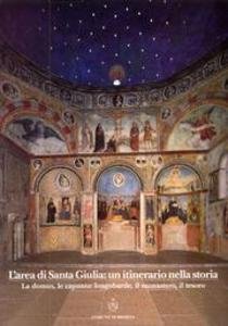 L'area di Santa Giulia: un itinerario nella storia. La domus, …