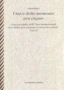 L'Arte della memoria per figure con facsimile dell'"Ars memorandi notabilis …