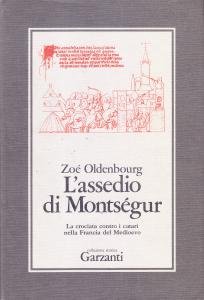 L'assedio di Montségur. La crociata contro i catari nella Francia …