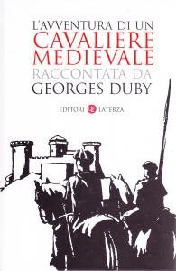 L'avventura di un cavaliere medievale raccontata da Georges Duby