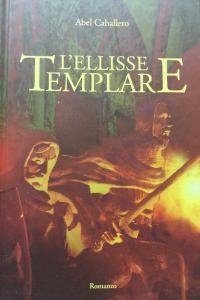 L'ellisse templare. Edizioni Il Punto d'Incontro 2005