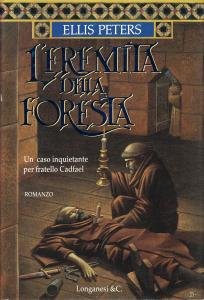 L'eremita della foresta. Un caso inquietante per fratello Cadfael. Romanzo