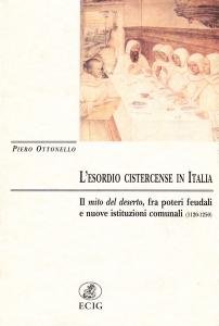 L'esordio cistercense in Italia. Il mito del deserto, fra poteri …