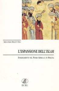 L'espansione dell'Islam. Insediamenti nel Nord Africa e in Spagna