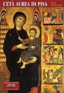 L'età aurea di Pisa. Tavole XII-XIII secolo - Libro-Calendario 2018