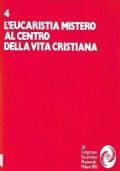 L'Eucaristia mistero al centro della vita cristiana. 20° Congresso Eucaristico …