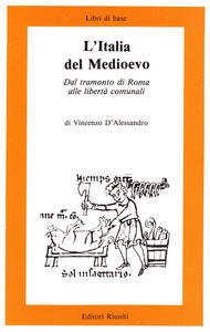 L'Italia del Medioevo. Dal tramonto di Roma alle libertà comunali