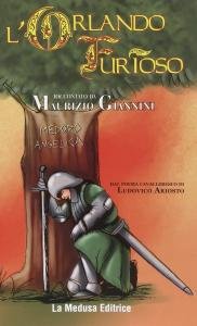 L'Orlando furioso. Dal poema cavalleresco di Ludovico Ariosto