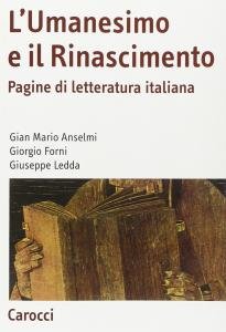 L'umanesimo e il Rinascimento. Pagine di letteratura italiana