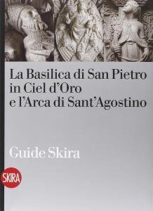 La Basilica di San Pietro in Ciel d'Oro e l'Arca …
