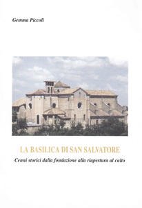 La Basilica di San Salvatore. Cenni storici dalla fondazione alla …