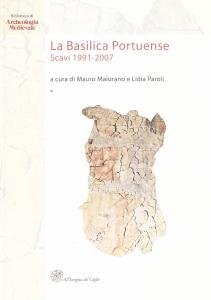 La Basilica Portuense. Scavi 1991-2007