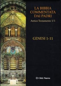 La Bibbia commentata dai Padri. Antico Testamento 1/1. Genesi 1-11