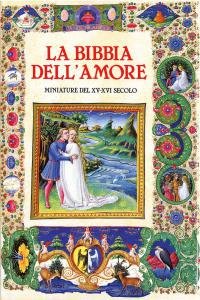 La Bibbia dell'amore commentata dai Padri della Chiesa. Miniature del …