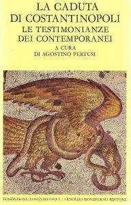 La caduta di Costantinopoli I. Le testimonianze dei contemporanei