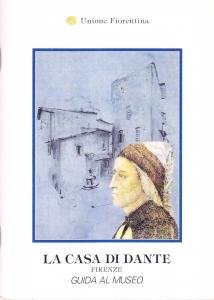 La casa di Dante. Firenze. Guida al Museo