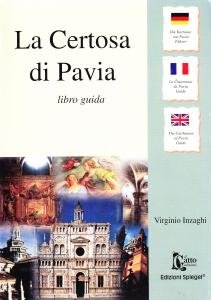 La Certosa di Pavia. Libro guida - Die Kartause von …