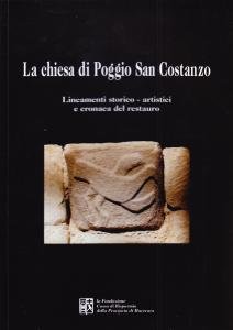 La chiesa di Poggio San Costanzo. Lineamenti storico-artistici e cronaca …