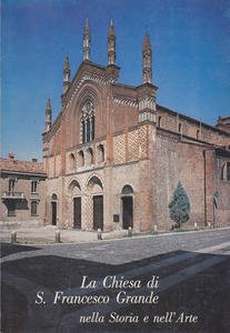 La Chiesa di S. Francesco Grande nella Storia e nell'Arte