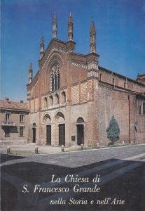 La Chiesa di S. Francesco Grande nella Storia e nell'Arte
