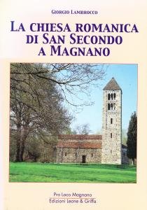 La chiesa romanica di San Secondo a Magnano