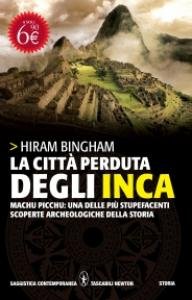 La città perduta degli Inca. Machu Picchu: una delle più …