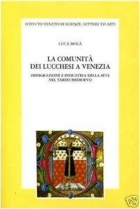 La comunità dei Lucchesi a Venezia. Immigrazione e industria della …