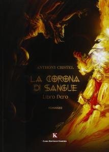 La corona di sangue. Libro nero. Romanzo