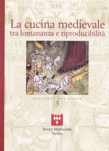 La cucina medievale tra lontananza e riproducibilità