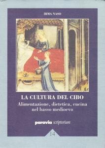 La cultura del cibo. Alimentazione, dietetica, cucina nel basso Medioevo