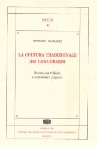 La cultura tradizionale dei longobardi. Struttura tribale e resistenze pagane