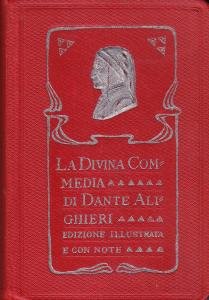 La Divina Commedia di Dante Alighieri. Edizione illustrata e con note