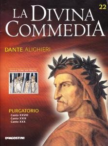 La Divina Commedia. Purgatorio. Canto XXVIII. Canto XXIX. Canto XXX