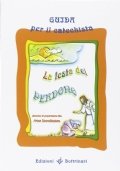 La festa del perdono. Cammino di preparazione alla Prima Riconciliazione. …