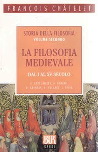 La filosofia medievale dal I al XV secolo. Storia della filosofia volume secondo