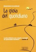 La gioia del quotidiano. Lectio bibliche per coppie e gruppi …