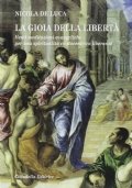 La gioia della libertà. Venti meditazioni evangeliche per una spiritualità …