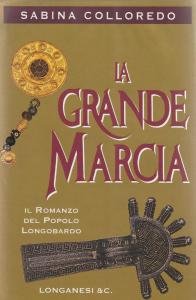 La grande marcia. Il romanzo del popolo longobardo