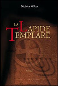 La Lapide Templare. Edizioni Il Punto d'Incontro 2006