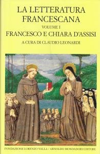 La letteratura francescana. Volume I. Francesco e Chiara d'Assisi
