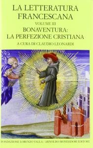 La letteratura francescana. Volume III. La perfezione cristiana