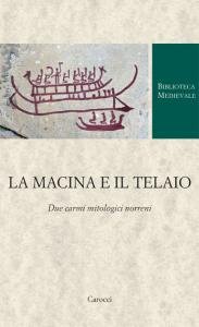 La macina e il telaio. Due carmi mitologici norreni