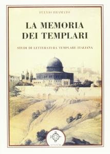 La Memoria dei Templari. Studi di letteratura templare italiana