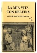 La mia vita con Delfina 1. Alcune nostre esperienze