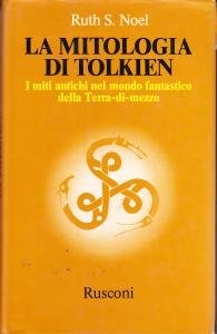 La mitologia di Tolkien. I miti antichi nel mondo fantastico …