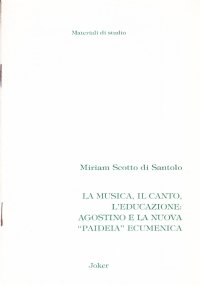 La musica, il canto, l'educazione: Agostino e la nuova "paideia" …